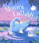 Moon's Lullaby feels like a bedtime book with real feeling in it